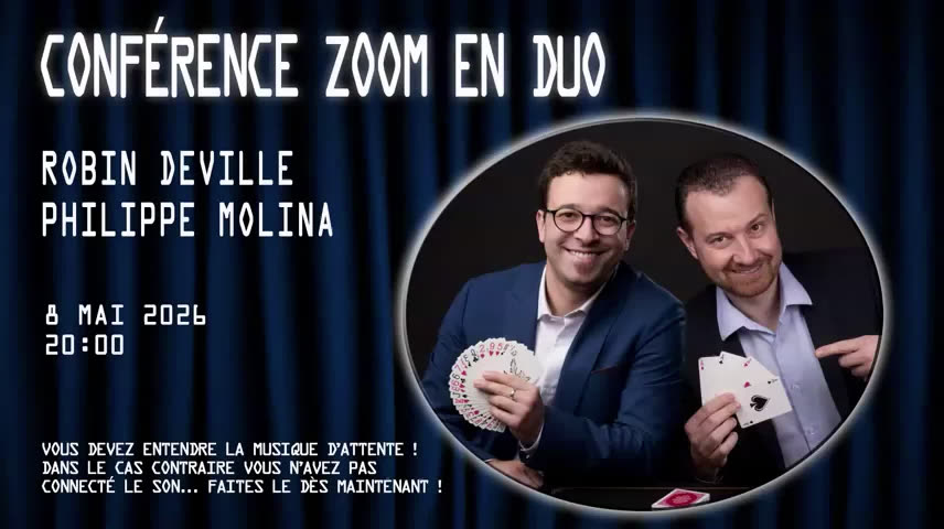 [278][card tricks, video]Conference ZOOM en duo avec Robin Deville & Philippe Molina (2026-05-08)