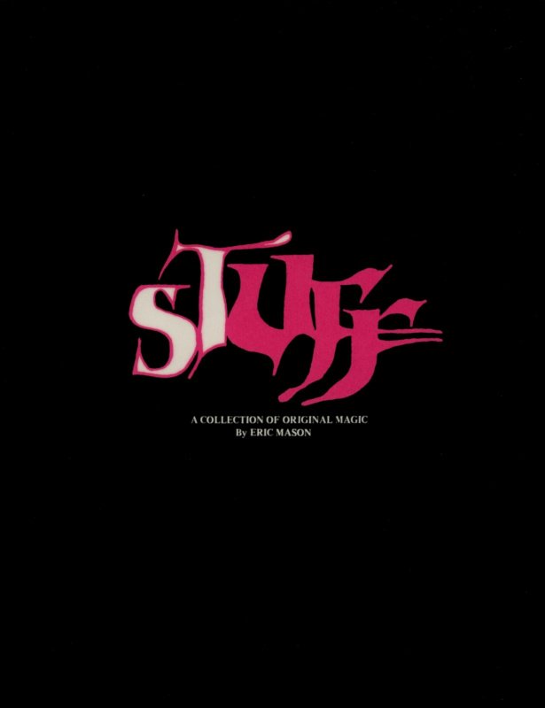 【299】Stuff:A Collection of Original Magic by Eric Mason【card tricks,PDF】 【299】Stuff:A Collection of Original Magic by Eric Mason【card tricks,PDF】
