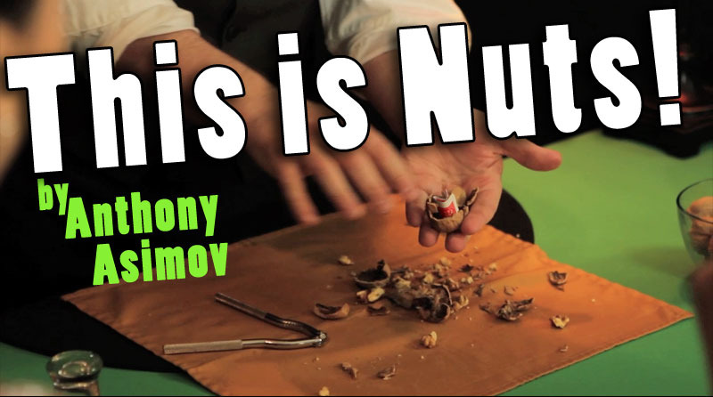 【351】THIS IS NUTS by Anthony Asimov Instant Download【close-up,video+PDF】 【351】THIS IS NUTS by Anthony Asimov Instant Download【close-up,video+PDF】